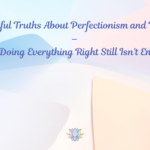 Painful truths about fertility and perfectionism. Counsellor in Horsham, West Sussex.